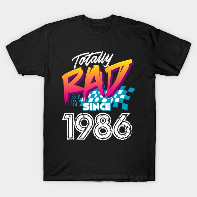 Totally Rad since 1986 T-Shirt by Styleuniversal